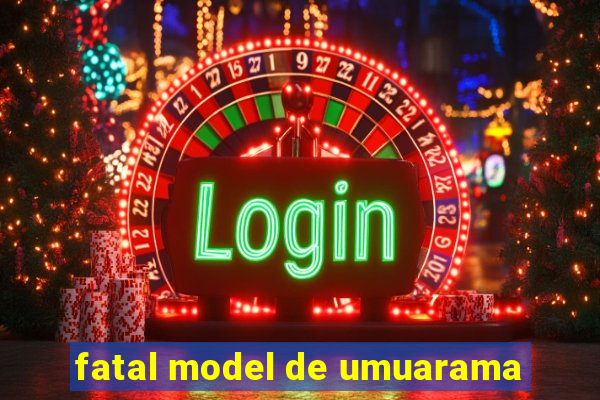 fatal model de umuarama